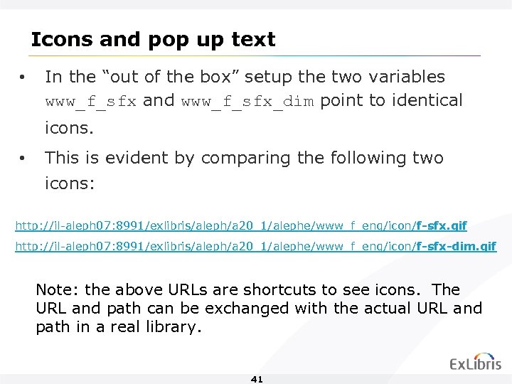 Icons and pop up text • In the “out of the box” setup the