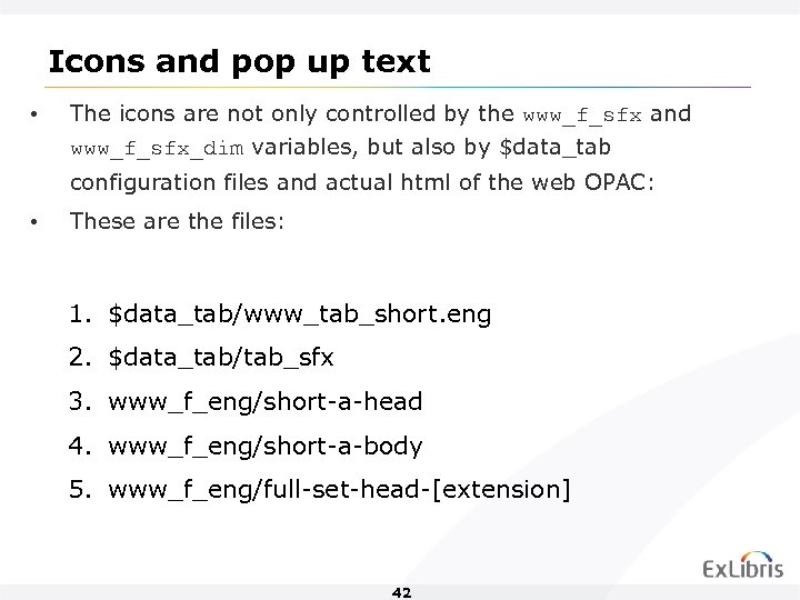 Icons and pop up text • The icons are not only controlled by the