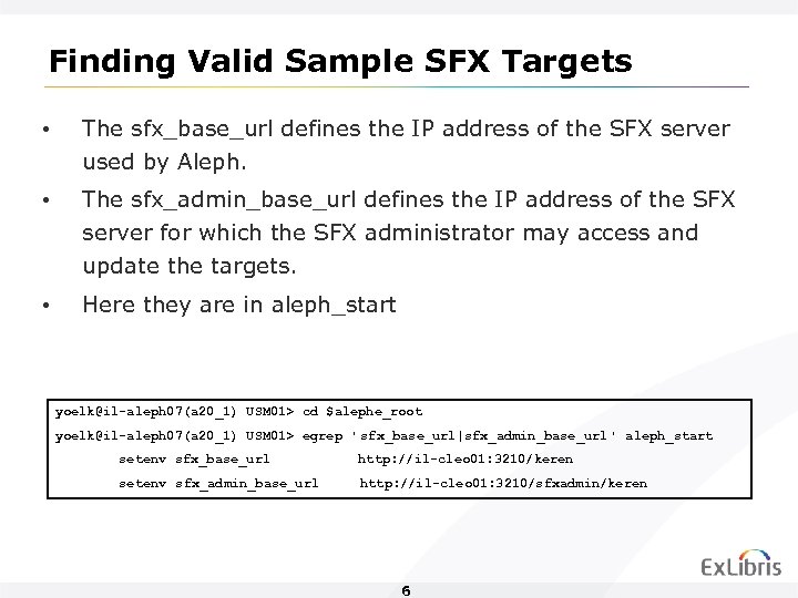 Finding Valid Sample SFX Targets • The sfx_base_url defines the IP address of the