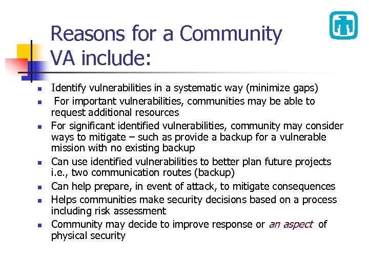 Reasons for a Community VA include: n n n n Identify vulnerabilities in a