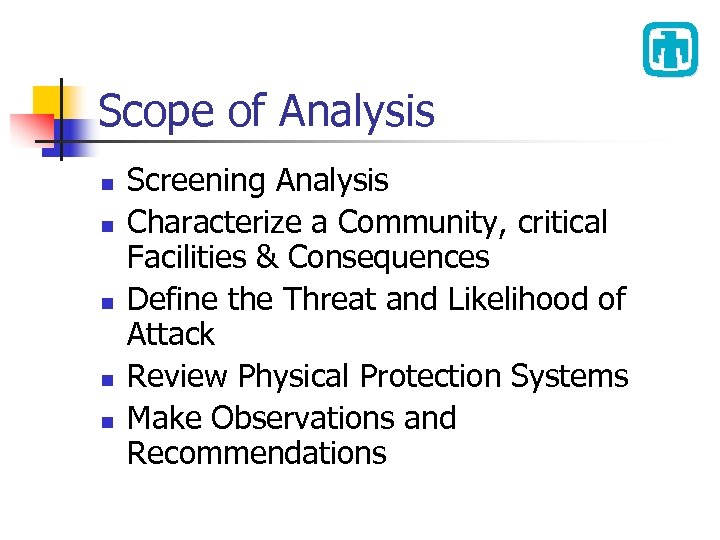 Scope of Analysis n n n Screening Analysis Characterize a Community, critical Facilities &