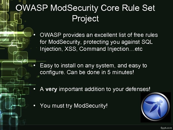 OWASP Mod. Security Core Rule Set Project • OWASP provides an excellent list of