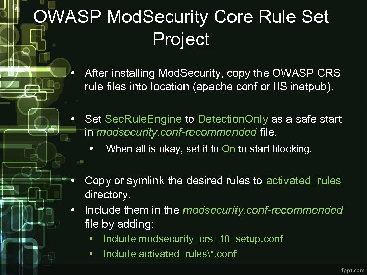 OWASP Mod. Security Core Rule Set Project • After installing Mod. Security, copy the