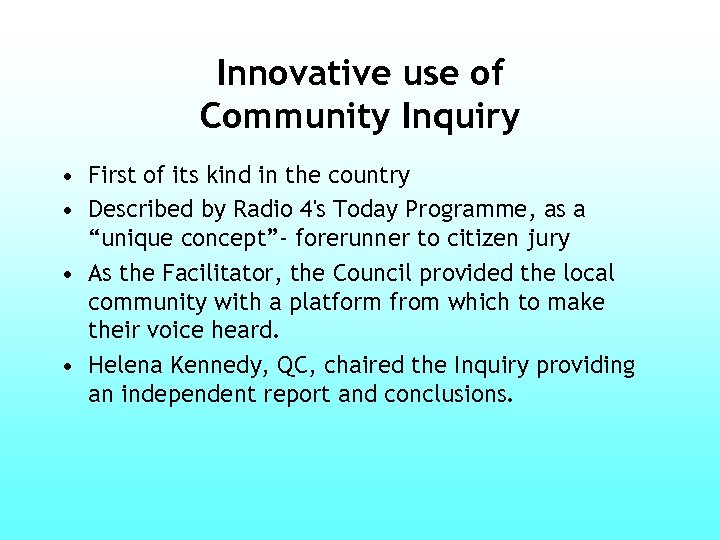 Innovative use of Community Inquiry • First of its kind in the country •