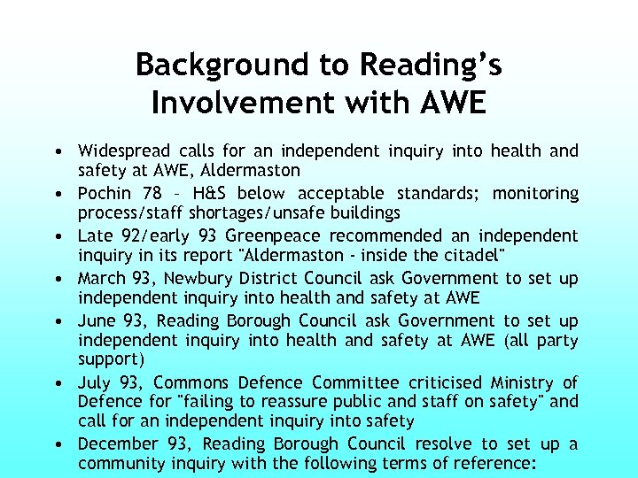 Background to Reading’s Involvement with AWE • Widespread calls for an independent inquiry into