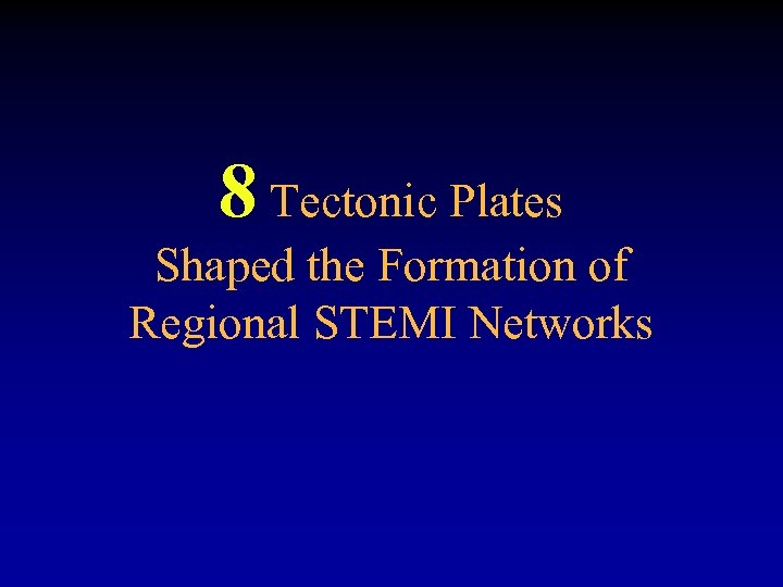 8 Tectonic Plates Shaped the Formation of Regional STEMI Networks 