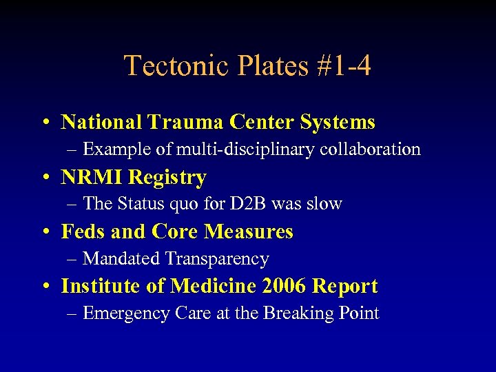 Tectonic Plates #1 -4 • National Trauma Center Systems – Example of multi-disciplinary collaboration