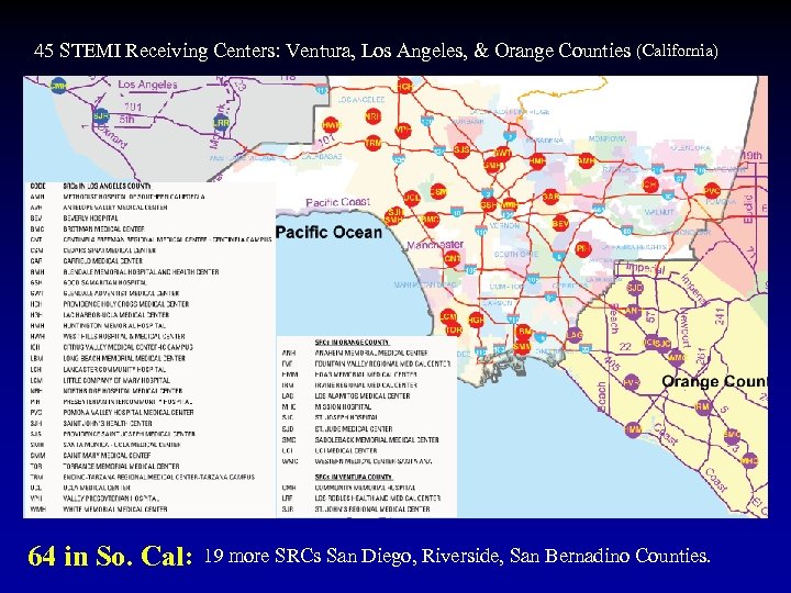 45 STEMI Receiving Centers: Ventura, Los Angeles, & Orange Counties (California) 64 in So.