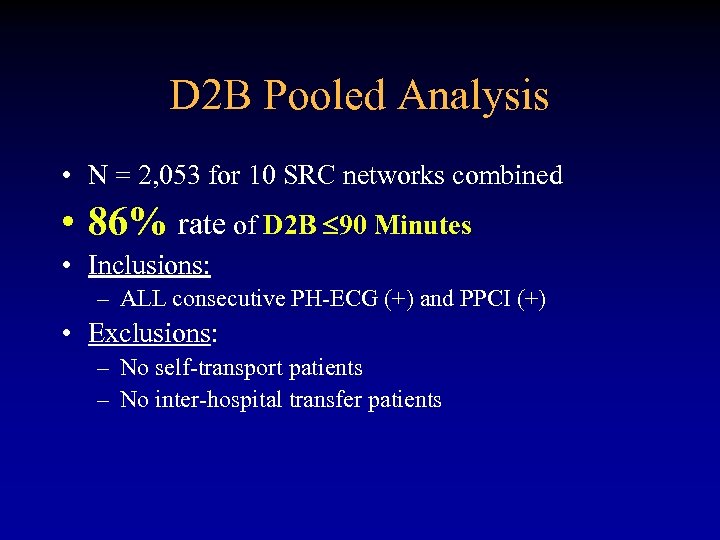 D 2 B Pooled Analysis • N = 2, 053 for 10 SRC networks