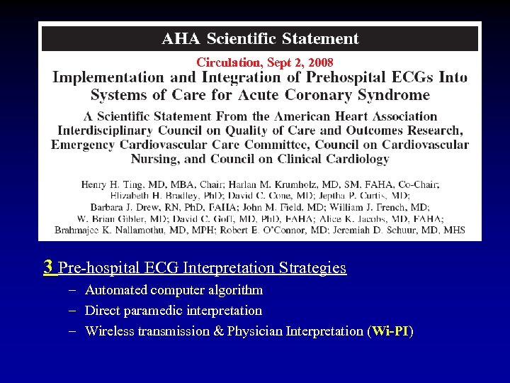 Circulation, Sept 2, 2008 3 Pre-hospital ECG Interpretation Strategies – Automated computer algorithm –
