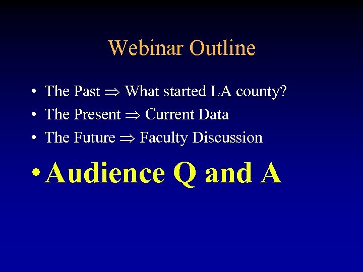 Webinar Outline • The Past What started LA county? • The Present Current Data