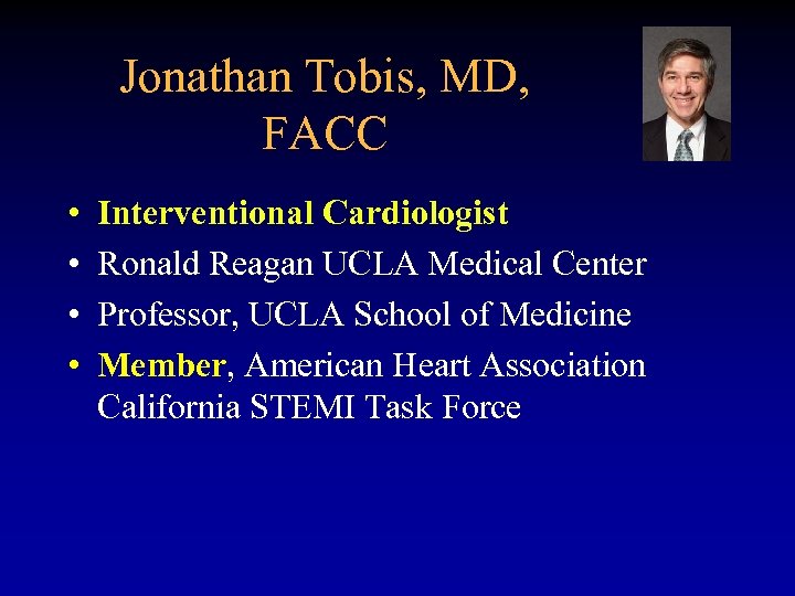 Jonathan Tobis, MD, FACC • • Interventional Cardiologist Ronald Reagan UCLA Medical Center Professor,