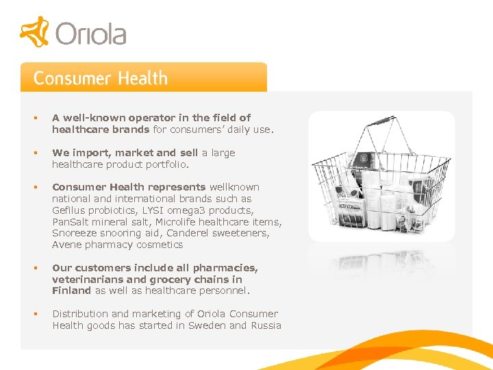 § A well-known operator in the field of healthcare brands for consumers’ daily use.