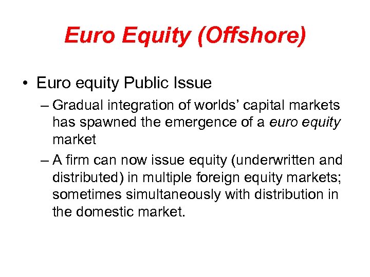 Euro Equity (Offshore) • Euro equity Public Issue – Gradual integration of worlds’ capital