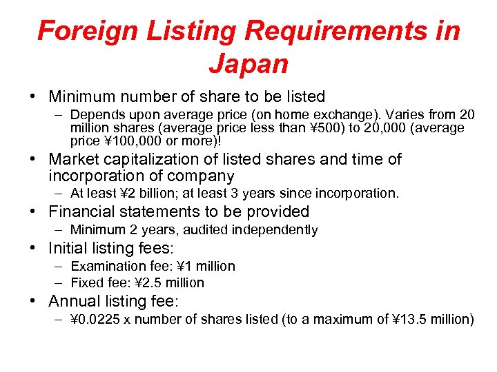Foreign Listing Requirements in Japan • Minimum number of share to be listed –