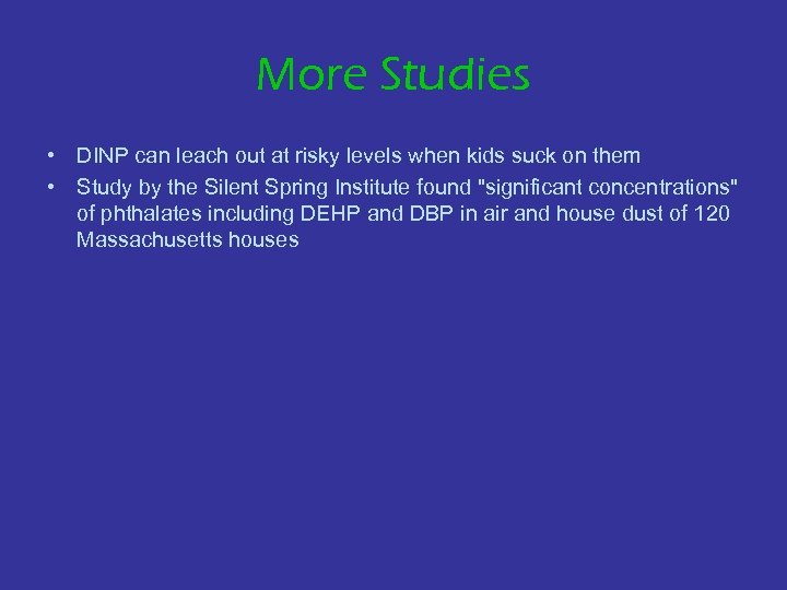 More Studies • DINP can leach out at risky levels when kids suck on