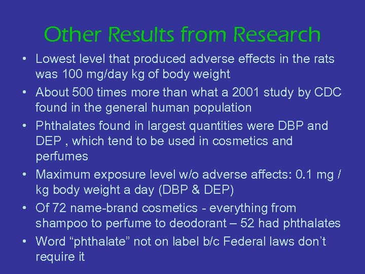 Other Results from Research • Lowest level that produced adverse effects in the rats