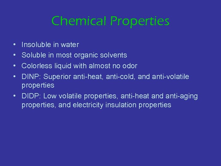 Chemical Properties • • Insoluble in water Soluble in most organic solvents Colorless liquid