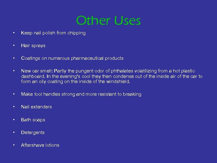 Other Uses • Keep nail polish from chipping • Hair sprays • Coatings on