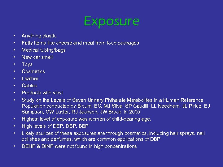 Exposure • • • • Anything plastic Fatty items like cheese and meat from