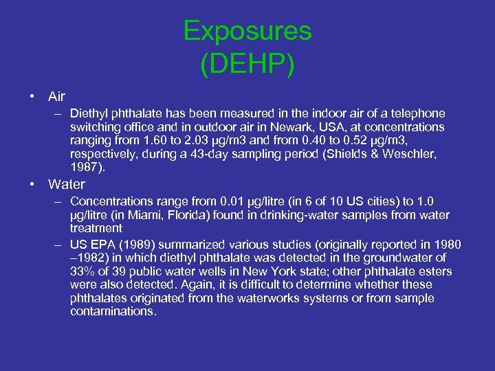 Exposures (DEHP) • Air – Diethyl phthalate has been measured in the indoor air