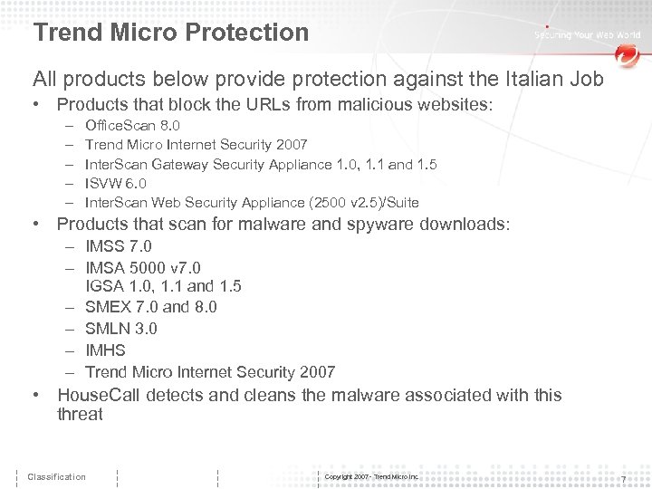 Trend Micro Protection All products below provide protection against the Italian Job • Products