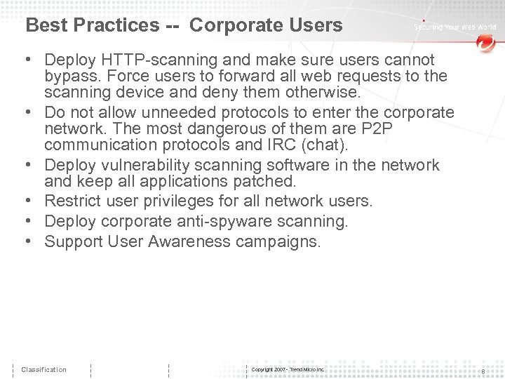 Best Practices -- Corporate Users • Deploy HTTP-scanning and make sure users cannot bypass.