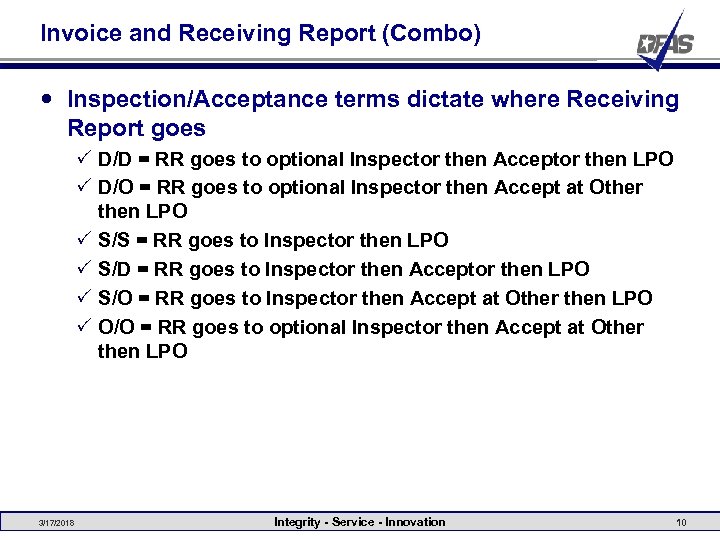 Invoice and Receiving Report (Combo) Inspection/Acceptance terms dictate where Receiving Report goes P D/D
