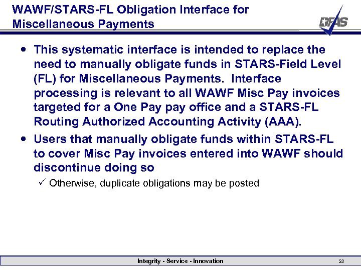 WAWF/STARS-FL Obligation Interface for Miscellaneous Payments This systematic interface is intended to replace the