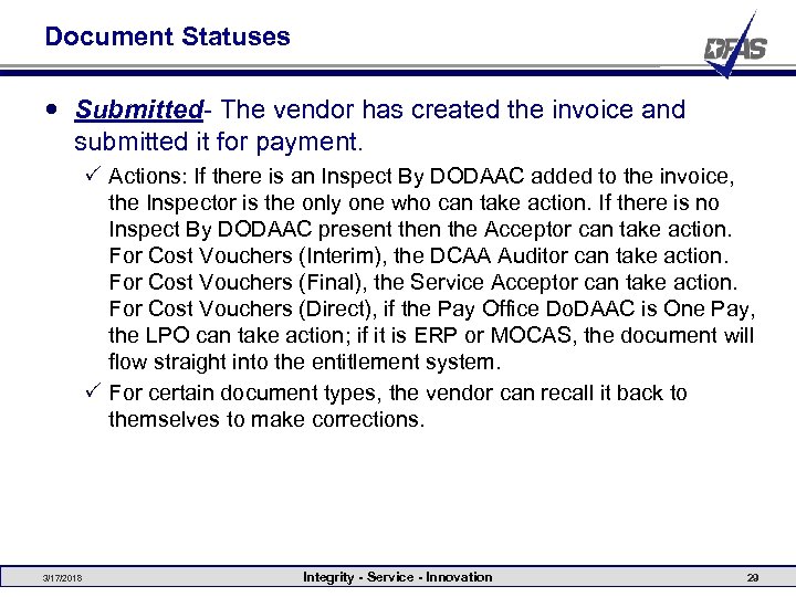Document Statuses Submitted- The vendor has created the invoice and submitted it for payment.