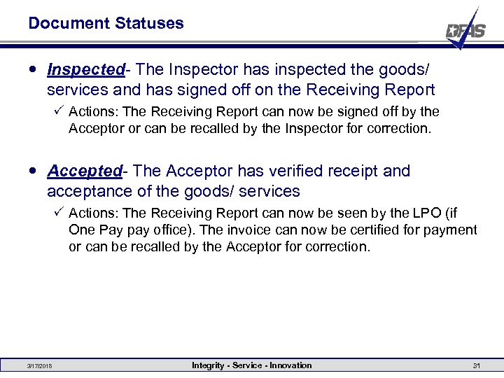 Document Statuses Inspected- The Inspector has inspected the goods/ services and has signed off