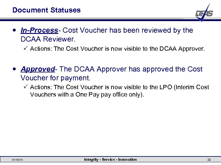 Document Statuses In-Process- Cost Voucher has been reviewed by the DCAA Reviewer. P Actions: