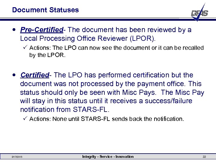 Document Statuses Pre-Certified- The document has been reviewed by a Local Processing Office Reviewer