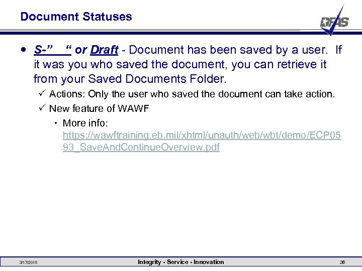 Document Statuses S-” “ or Draft - Document has been saved by a user.