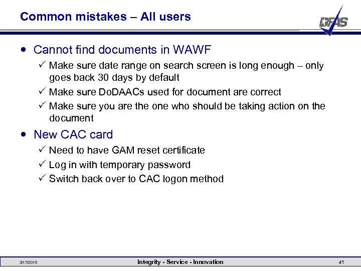 Common mistakes – All users Cannot find documents in WAWF P Make sure date