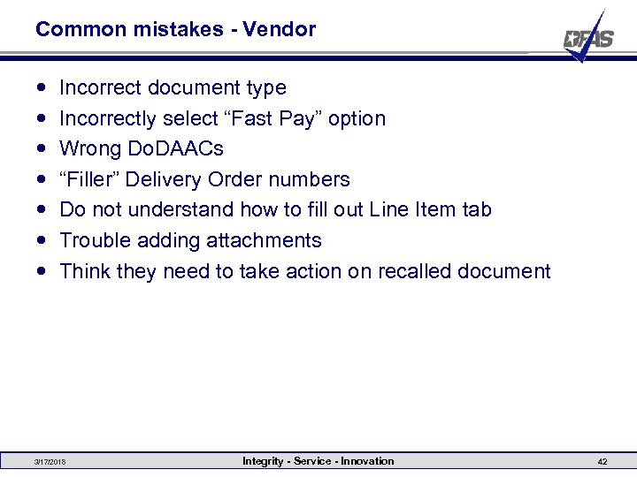 Common mistakes - Vendor Incorrect document type Incorrectly select “Fast Pay” option Wrong Do.