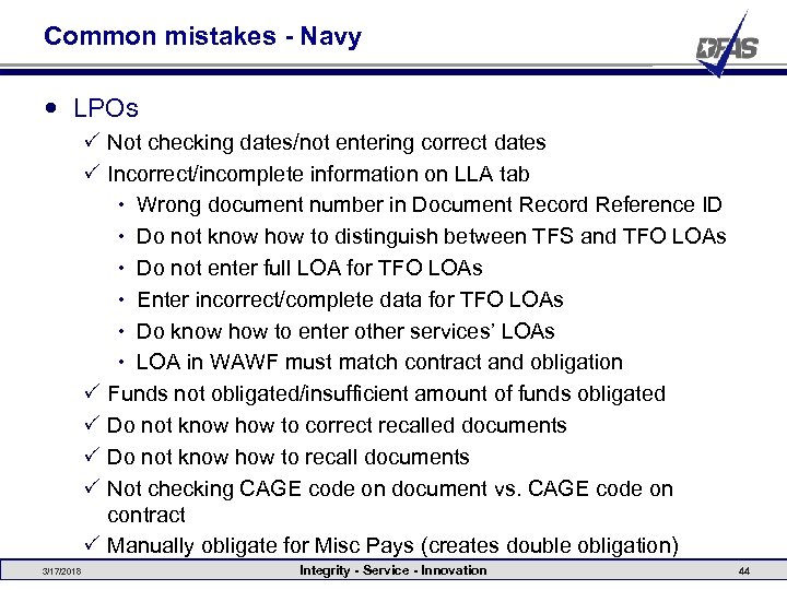 Common mistakes - Navy LPOs P Not checking dates/not entering correct dates P Incorrect/incomplete