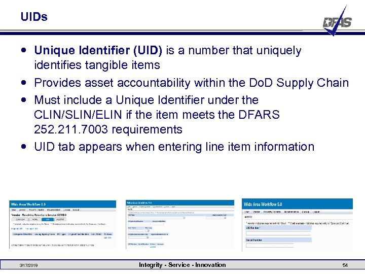UIDs Unique Identifier (UID) is a number that uniquely identifies tangible items Provides asset