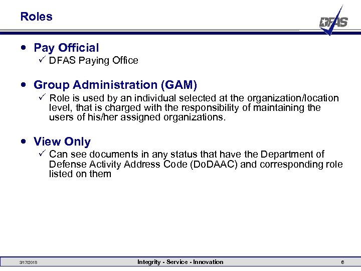 Roles Pay Official P DFAS Paying Office Group Administration (GAM) P Role is used