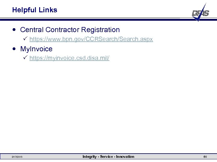Helpful Links Central Contractor Registration P https: //www. bpn. gov/CCRSearch/Search. aspx My. Invoice P