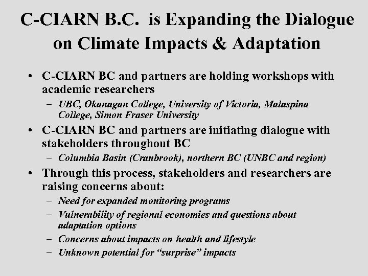 C-CIARN B. C. is Expanding the Dialogue on Climate Impacts & Adaptation • C-CIARN