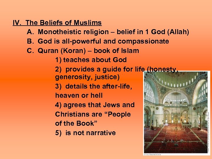 IV. The Beliefs of Muslims A. Monotheistic religion – belief in 1 God (Allah)