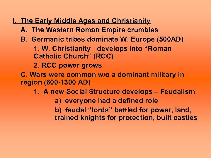 I. The Early Middle Ages and Christianity A. The Western Roman Empire crumbles B.