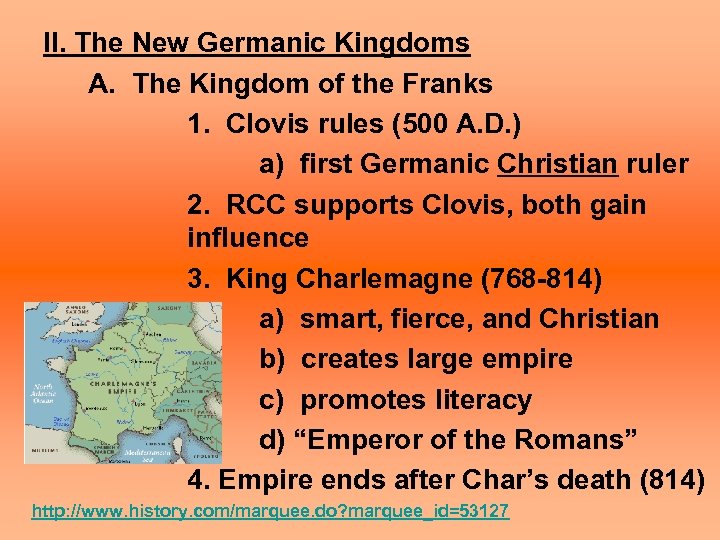 II. The New Germanic Kingdoms A. The Kingdom of the Franks 1. Clovis rules