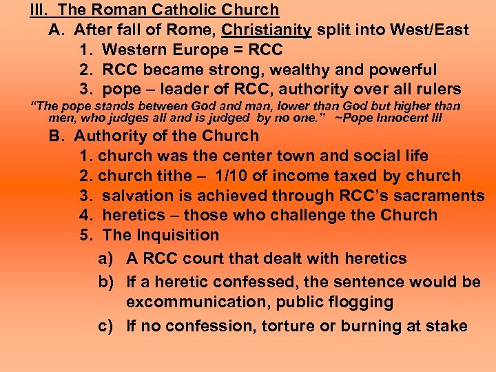 III. The Roman Catholic Church A. After fall of Rome, Christianity split into West/East