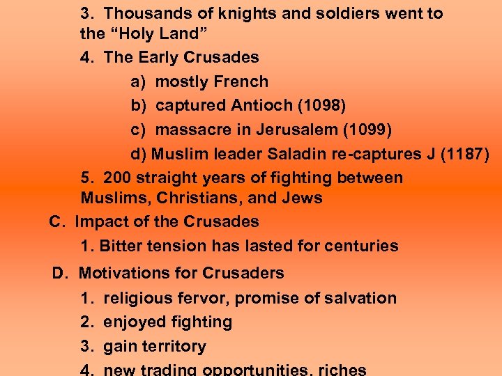 3. Thousands of knights and soldiers went to the “Holy Land” 4. The Early