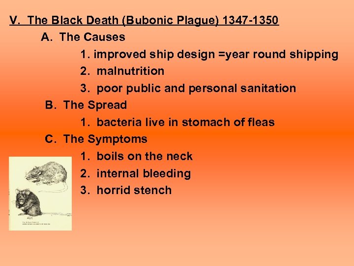 V. The Black Death (Bubonic Plague) 1347 -1350 A. The Causes 1. improved ship