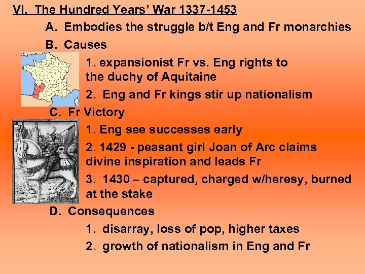VI. The Hundred Years’ War 1337 -1453 A. Embodies the struggle b/t Eng and