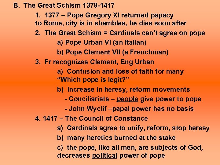 B. The Great Schism 1378 -1417 1. 1377 – Pope Gregory XI returned papacy