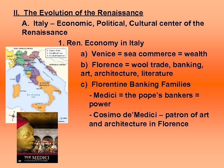 II. The Evolution of the Renaissance A. Italy – Economic, Political, Cultural center of